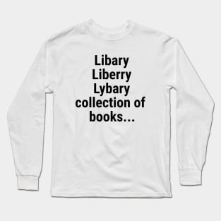 Library - collection of books Long Sleeve T-Shirt